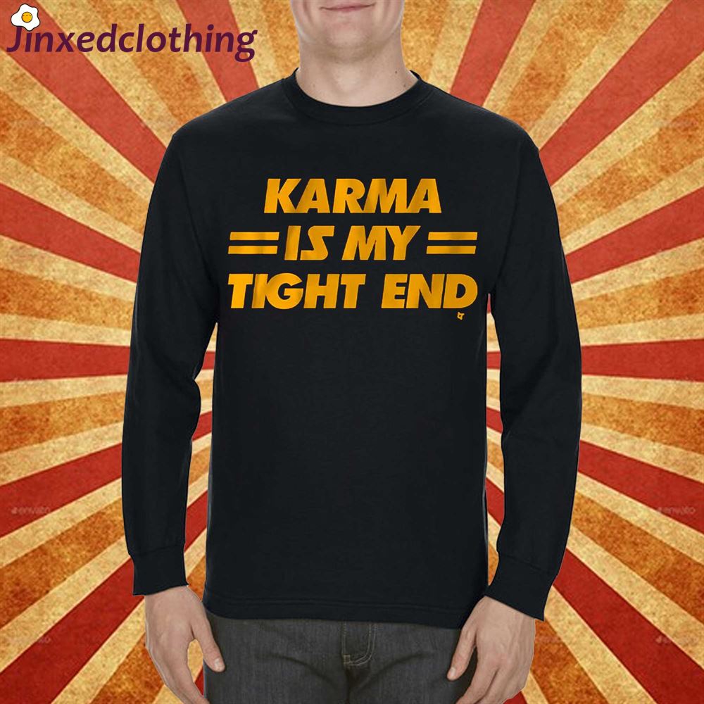 Official Karma Is My Tight End T-shirt 